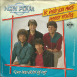 New Four - Ik heb jou niet meer nodig - Kom heel dicht bij mij