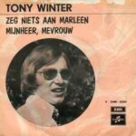 Tony Winter - Zeg niets aan marleen - Mijnheer mevrouw