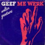 Walter Grootaers - Geef me werk - Du travail