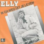 Elly - Ik ga weg uit je leven - Jij was de droom