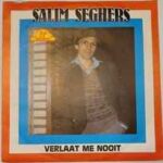 Salim Seghers - Verlaat me nooit - Mooie uren mooie dromen