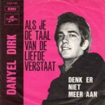 Danyel Dirk - Als je de taal van de liefde verstaat - Denk er niet meer aan