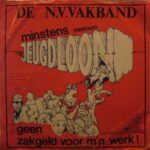 De NV Vakband - Minstens minimum jeugdloon - Geen zakgeld voor m'n werk